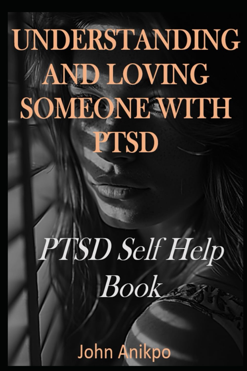 UNDERSTANDING AND LOVING SOMEONE WITH PTSD: PTSD Self Help Book