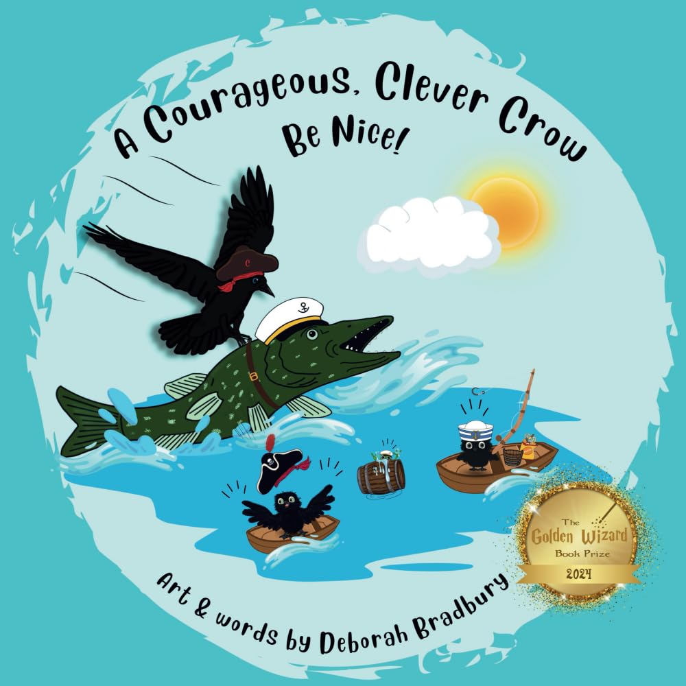 A Courageous, Clever Crow: Be Nice!: 3