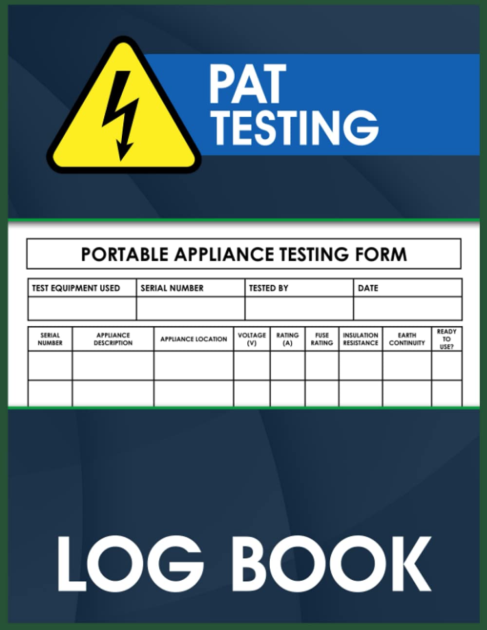 Pat Testing Log Book: Portable Appliance Testing Form Record Book, Electrical Equipment Quality Control Checklist, Pat Test Register