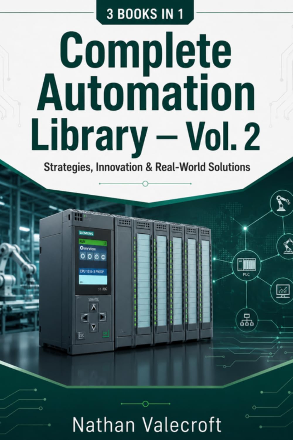 Complete Automation Library — Vol. 2: Strategies, Innovation & Real-World Solutions