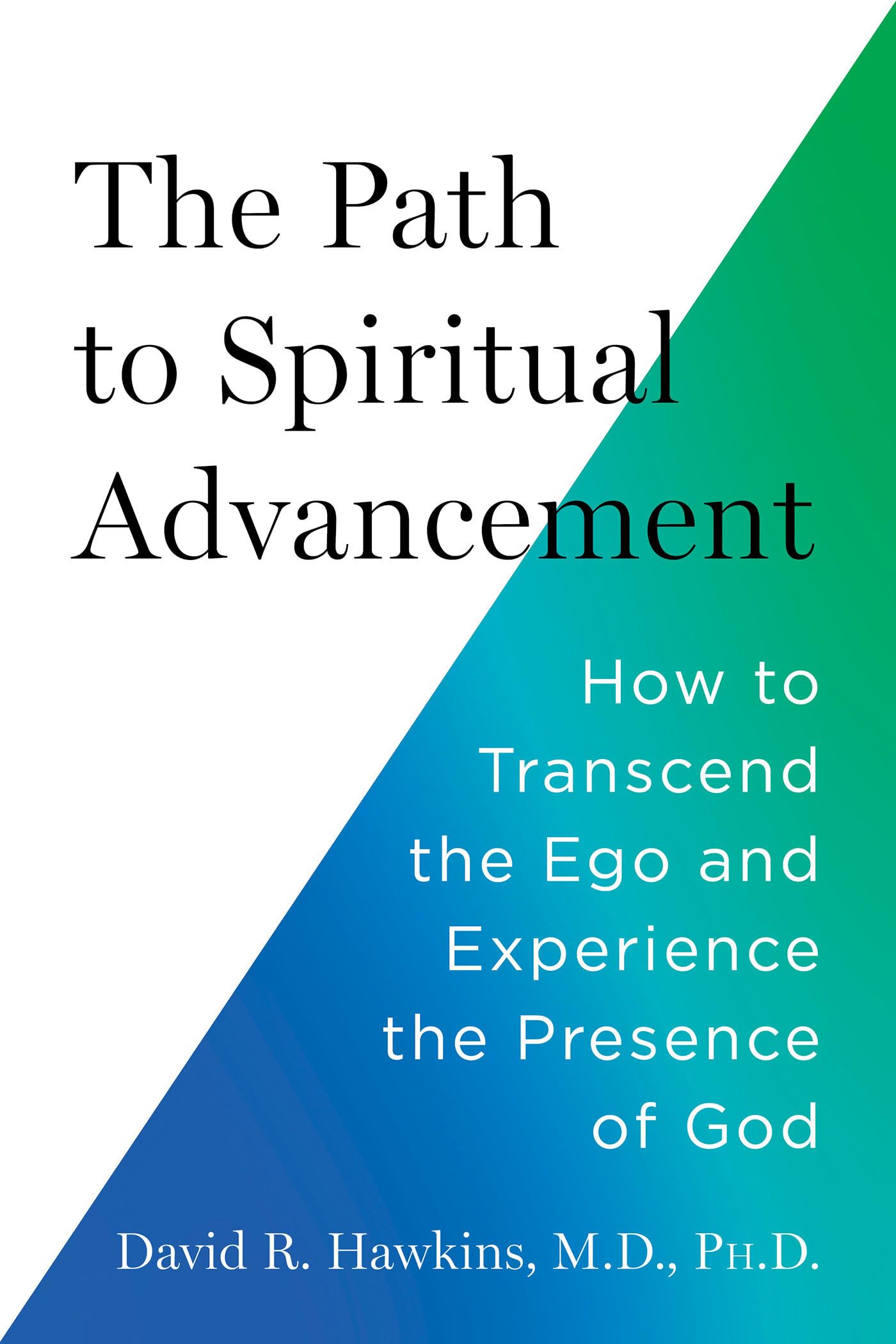 Buy PATH TO SPIRITUAL ADVANCEMENT: How to Transcend the Ego and Experience the Presence of God — BookShops.in