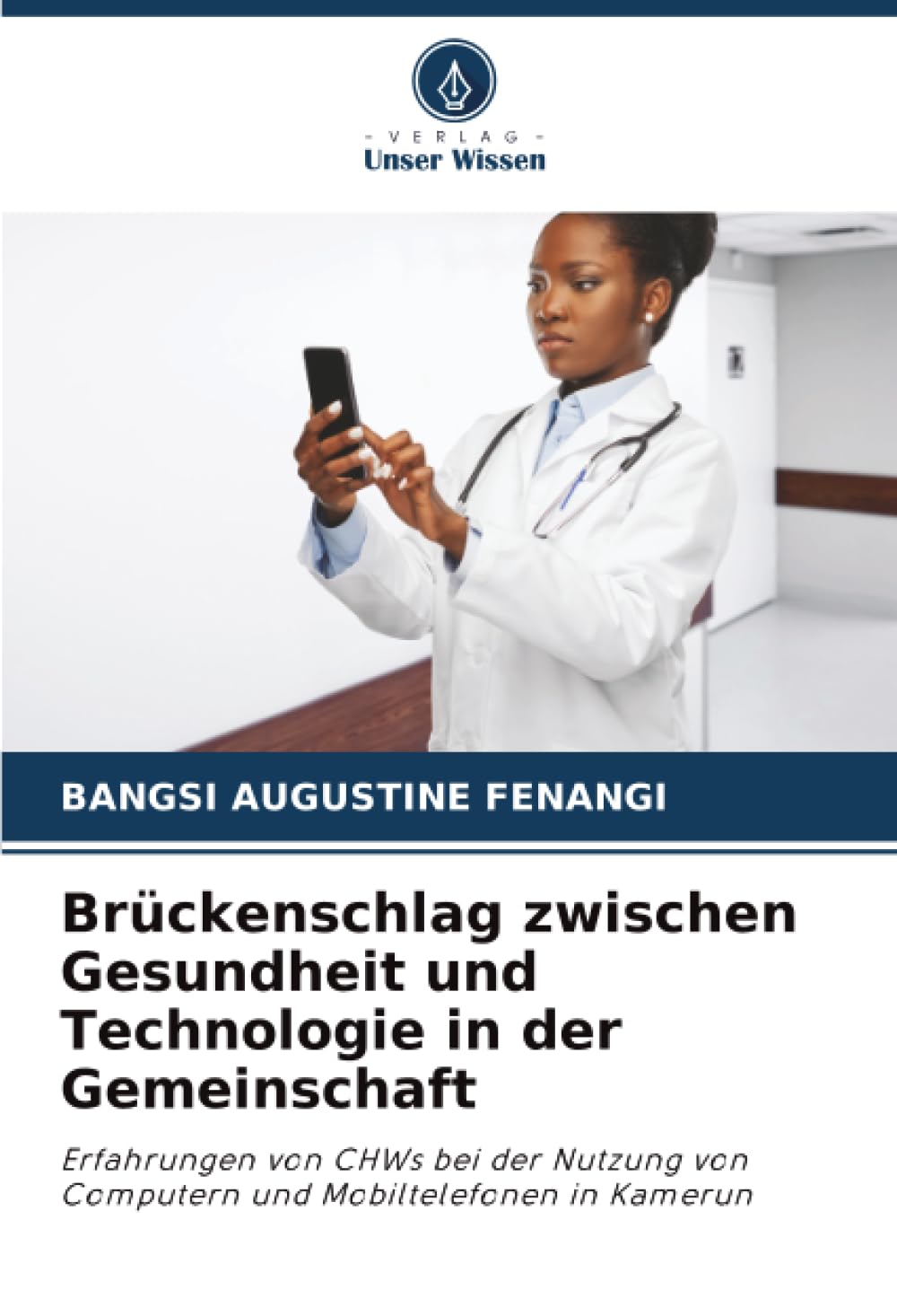 Brückenschlag zwischen Gesundheit und Technologie in der Gemeinschaft: Erfahrungen von CHWs bei der Nutzung von Computern und Mobiltelefonen in Kamerun