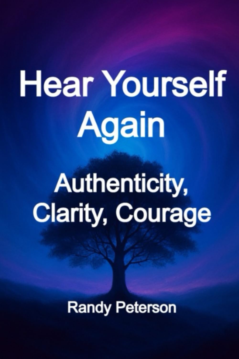 Hear Yourself Again: Quiet the Noise and Reclaim Your Inner Voice