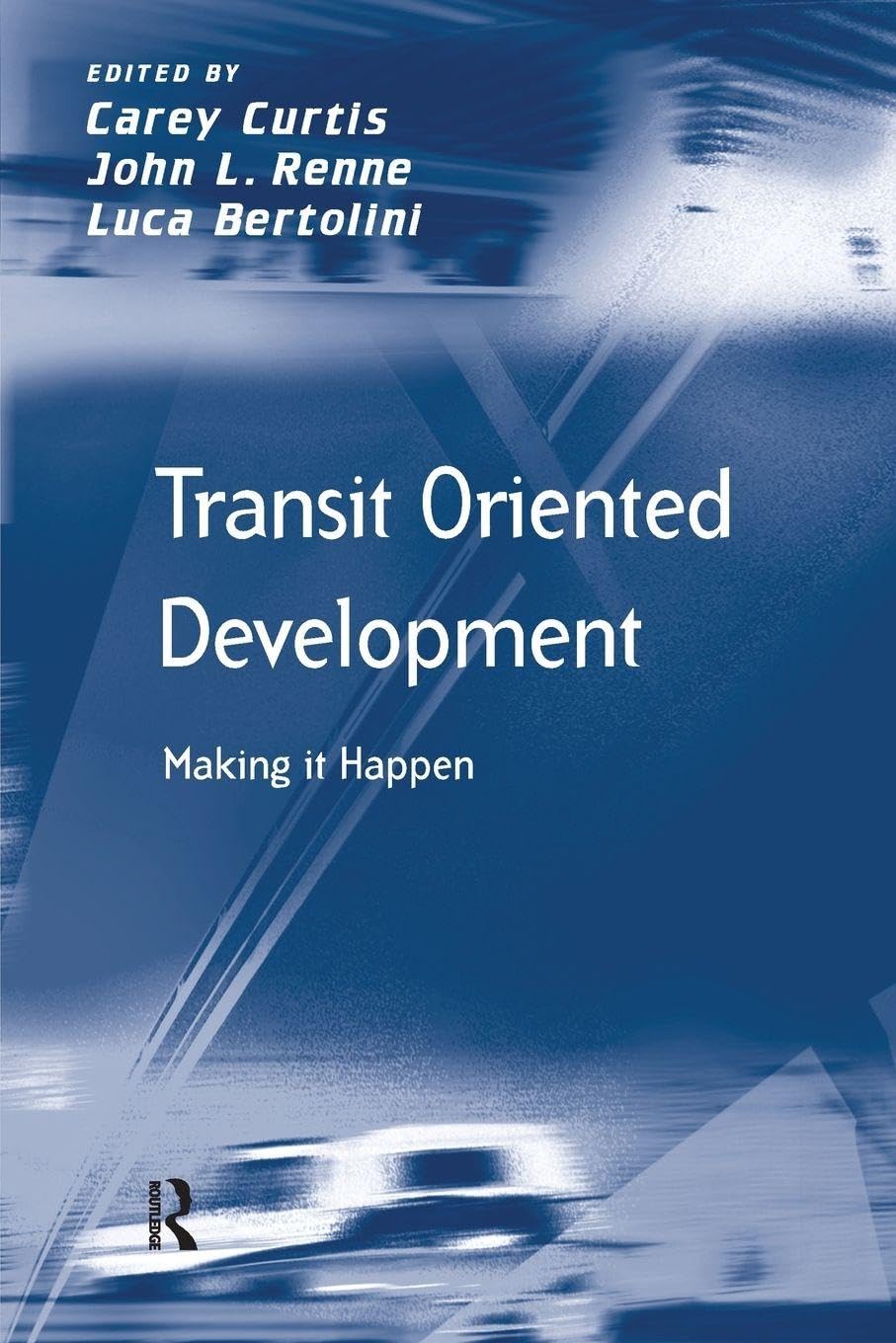 Transit Oriented Development: Making it Happen (Transport and Mobility)