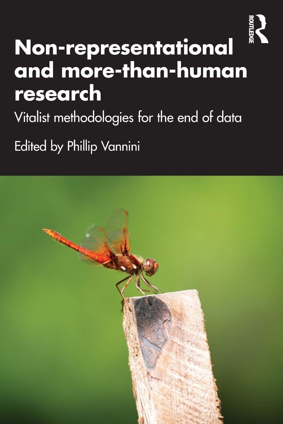 Nonrepresentational and morethanhuman research by Phillip Vannini PAPERBACK