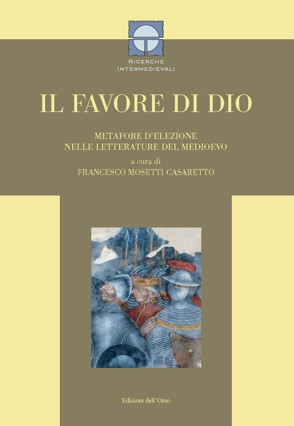 Il Favore Di Dio. Metafore D'elezione Nelle Letterature Del Medioevo. Ediz. Critica - 4