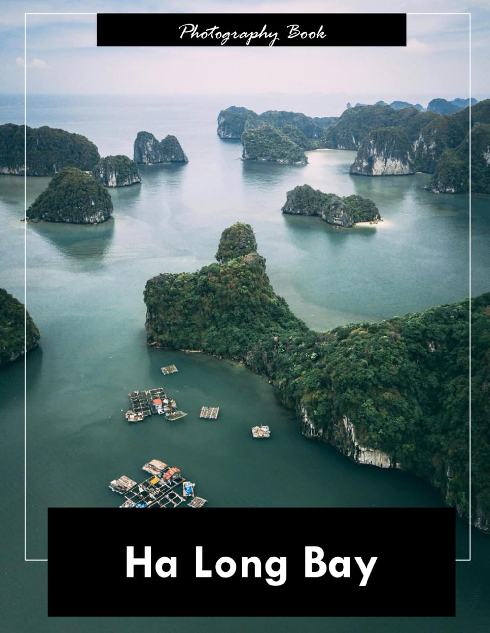 Ha Long Bay: A Visual Journey Through Vietnam’s Dragon's Descending Bay — Stunning Photography of Limestone Islands and Emerald Waters
