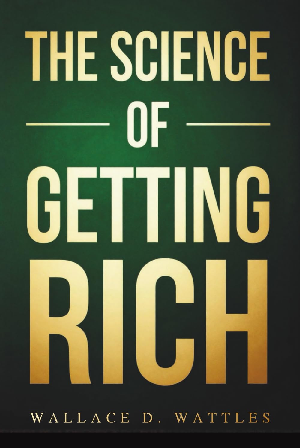The Science of Getting Rich: Financial Success Through Creative Thought: Manifest Money, Attract Wealth, and Build a Prosperity & Success Mindset