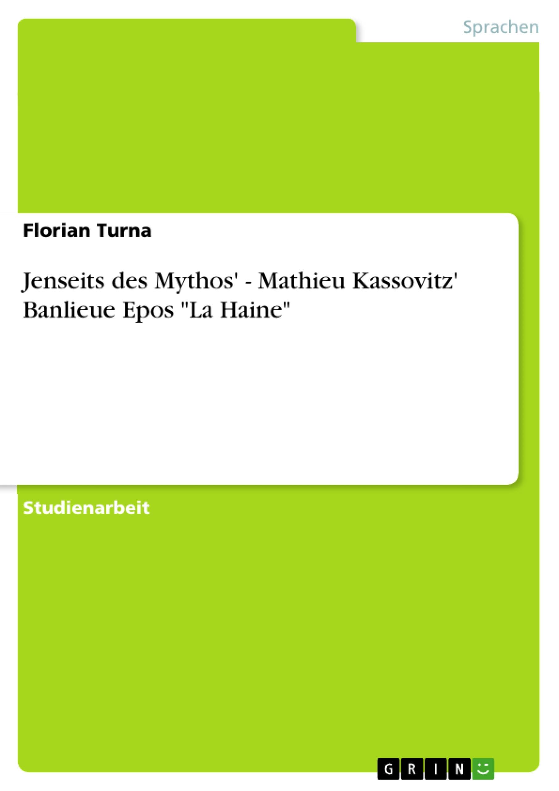 Jenseits des Mythos' - Mathieu Kassovitz' Banlieue Epos "La Haine" (German Edition)