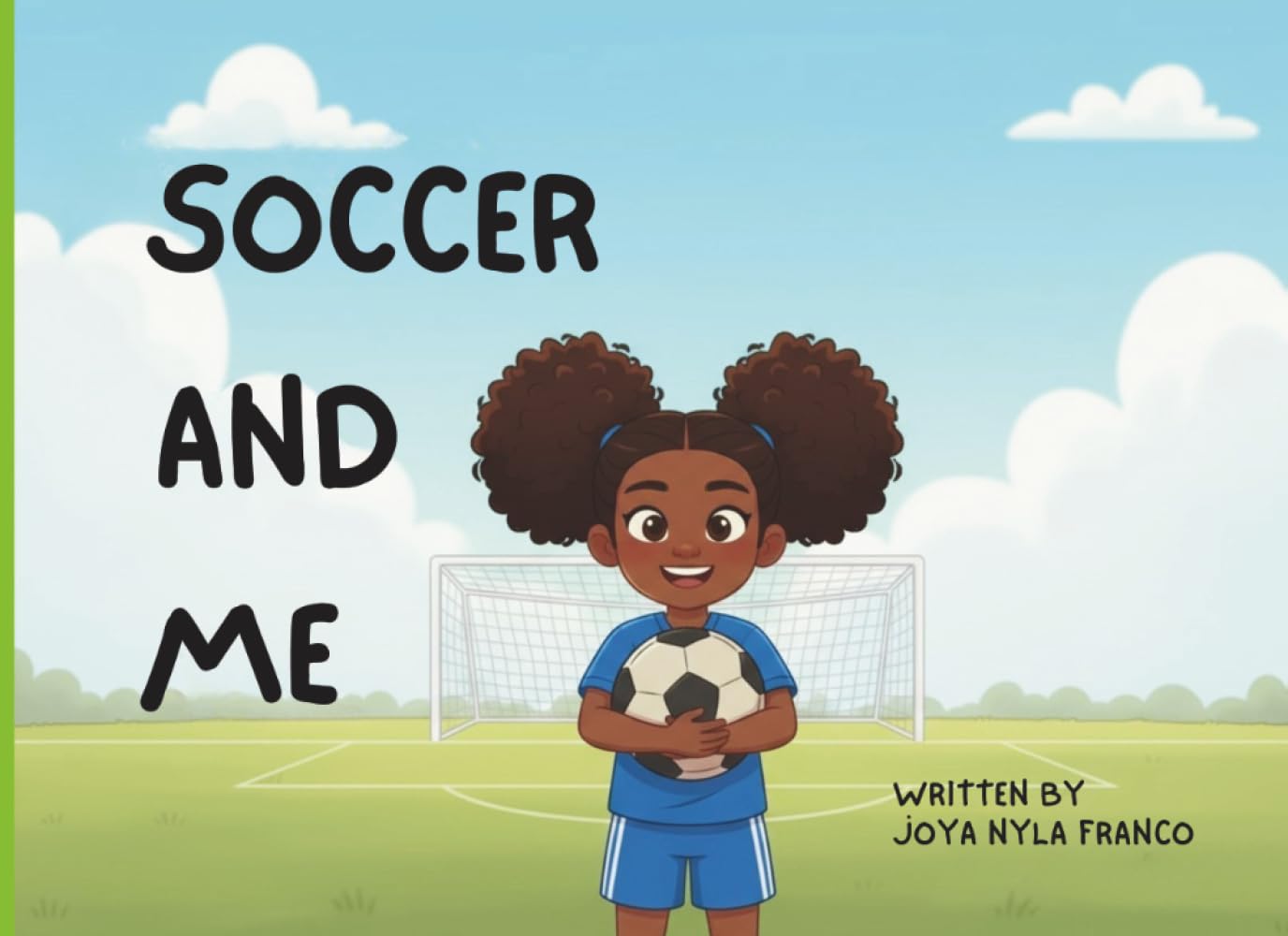 Soccer and Me: A Little Girls love for Soccer