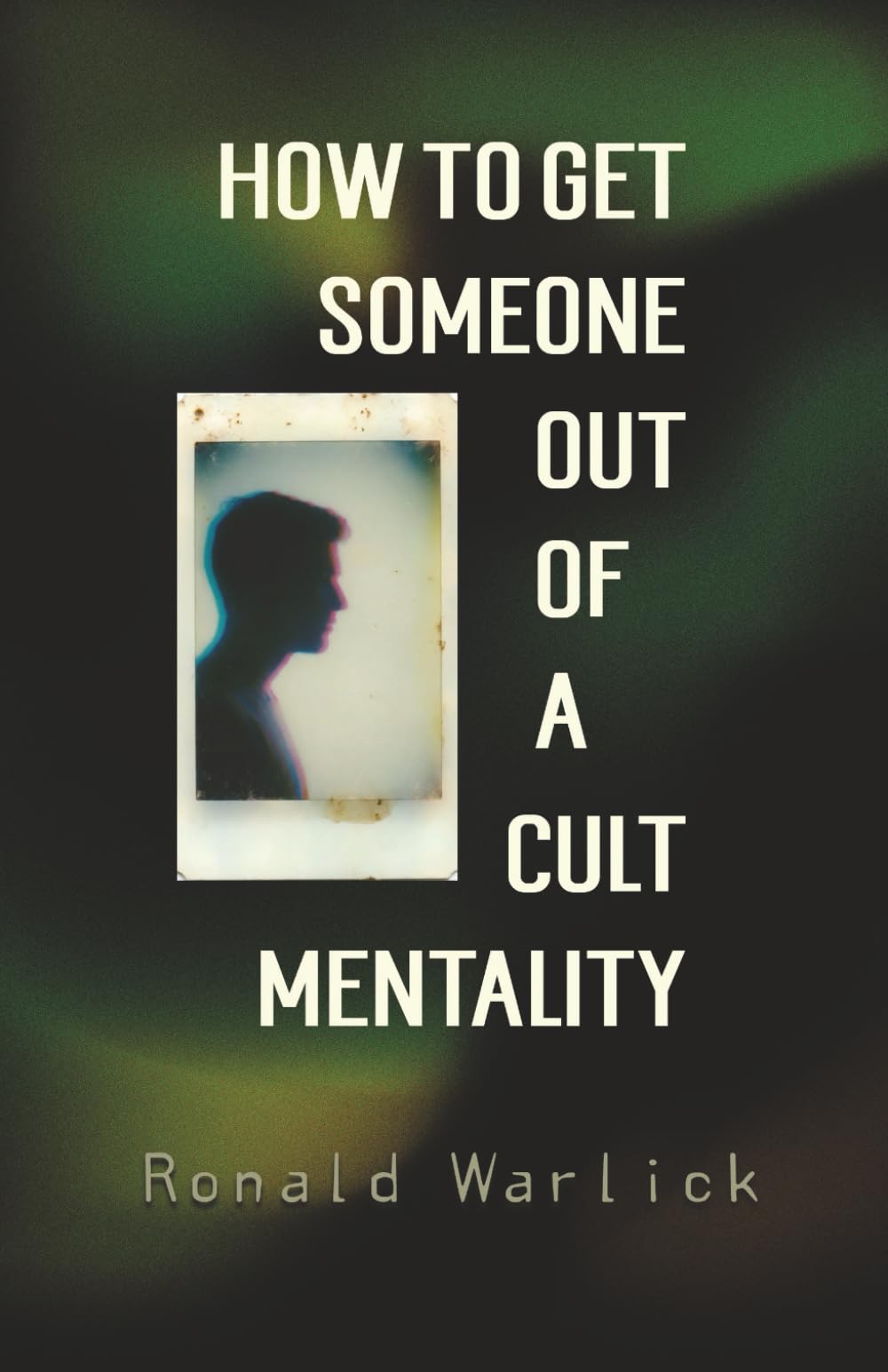 How To Get Someone Out Of A Cult Mentality