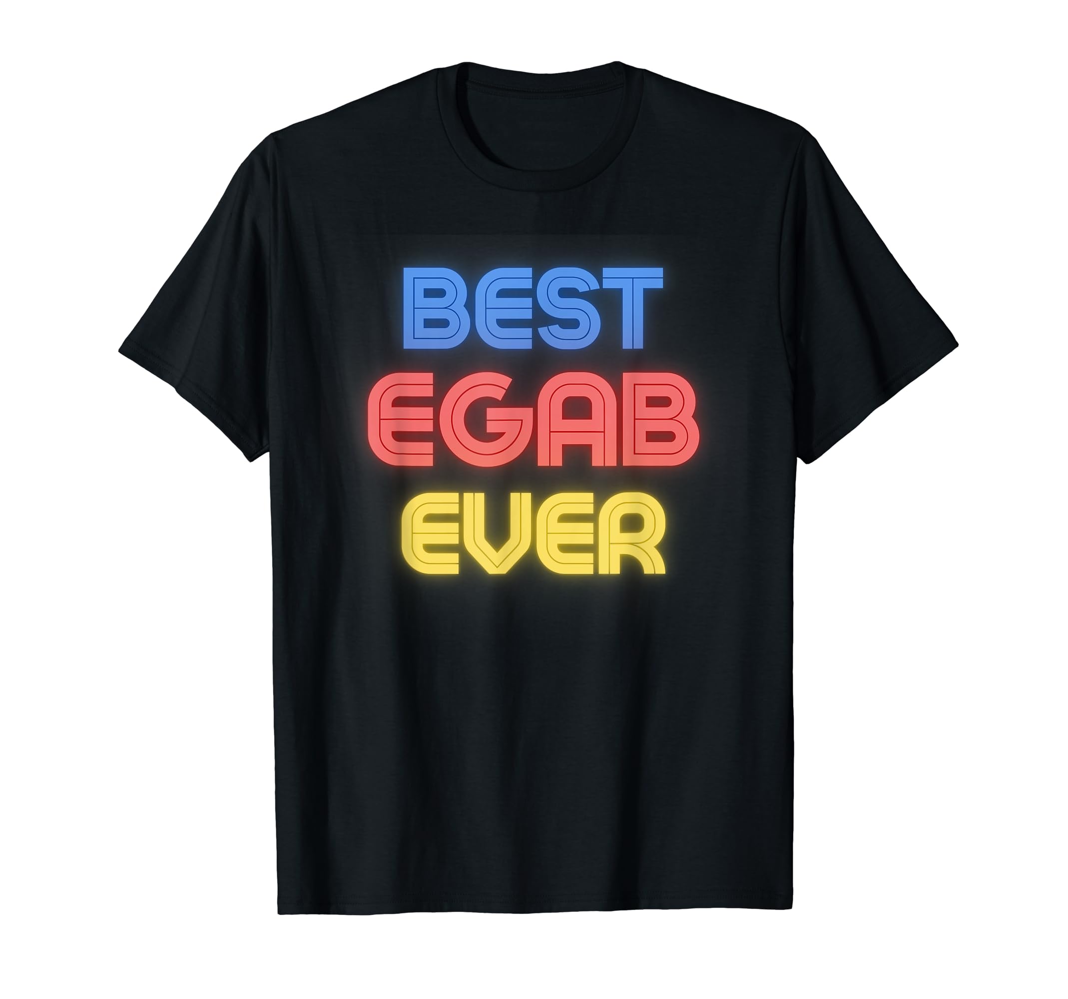 Best Egab Ever - Funny Egab Name Egab T-Shirt
