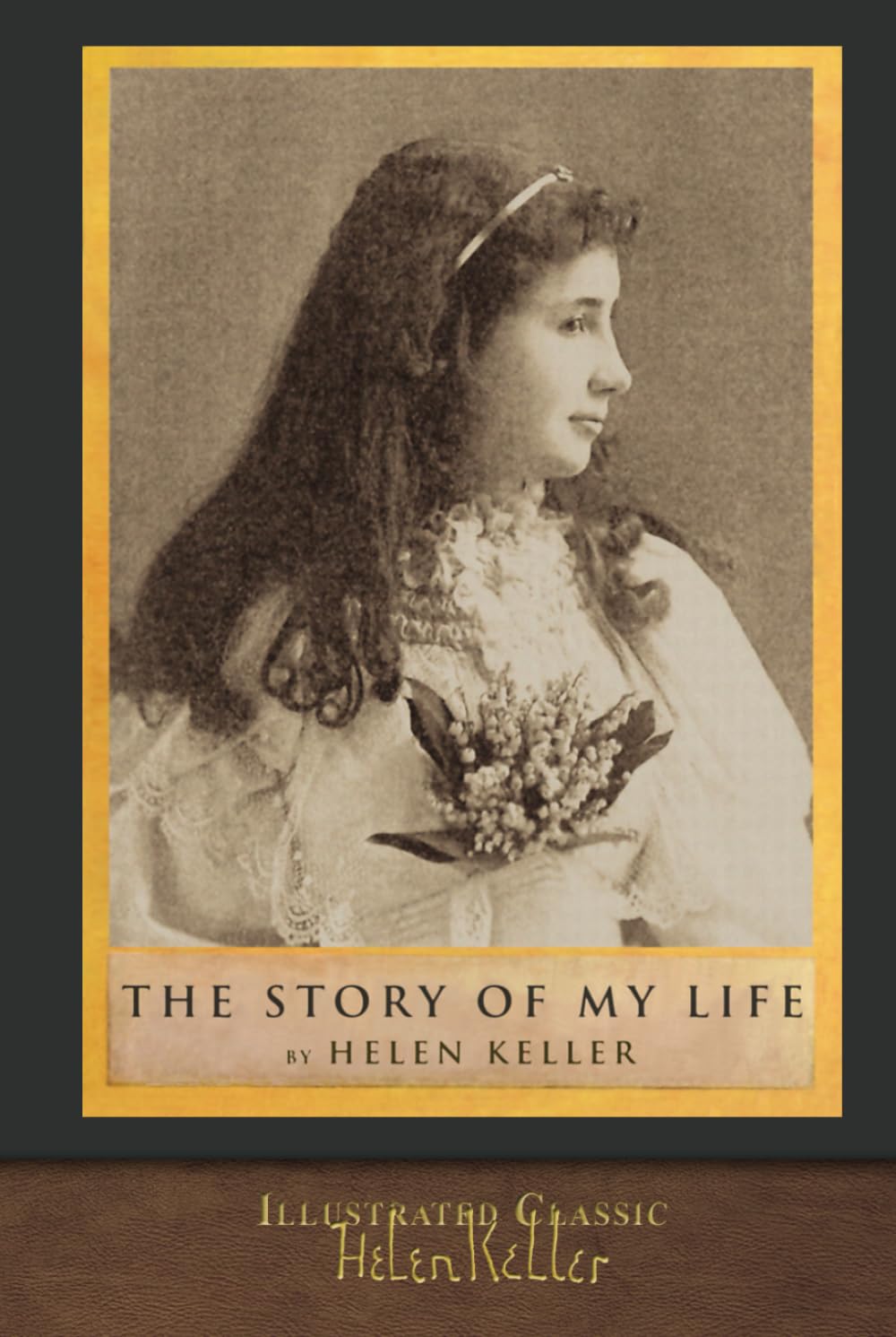 The Story of my Life: Illustrated Classic