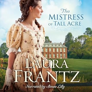 The Mistress of Tall Acre Audiolibro Por Laura Frantz arte de portada