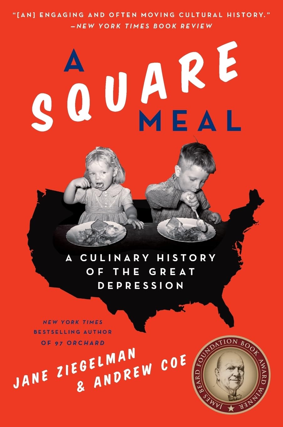 A Square Meal: A Culinary History of the Great Depression--A James Beard Award Winner