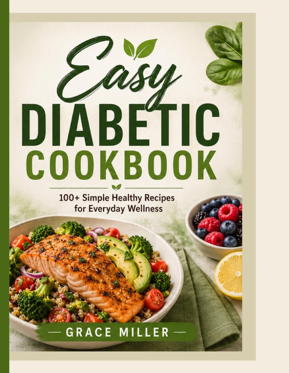 EASY DIABETIC COOKBOOK FOR SENIORS OVER 60 Simple Mediterranean Recipes for Type 2 Diabetes & Prediabetes: 30-Minute Blood Sugar-Friendly Meals with a 7-Day Reset Plan to Lower Blood Sugar