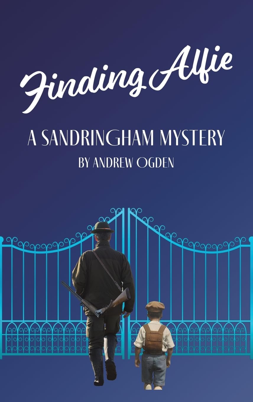 Finding Alfie: A Sandringham Mystery by Andrew Ogden (Hardback Book)