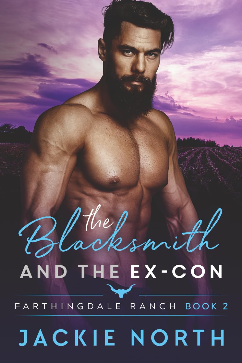 The Blacksmith and the Ex-Con: A Gay M/M Cowboy Romance: 2 (Farthingdale Ranch)