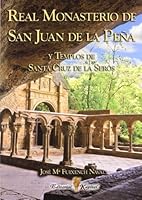 Real Monasterio de San Juan de la Peña y templos de Santa Cruz de La Serós 8493700517 Book Cover