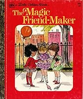 The Magic Friend-Maker (A Whitman Small World Library Book) B00072OZYS Book Cover