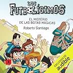 El Misterio De Las Botas Magicas (Narración en Castellano): Los Futbolisimos 17