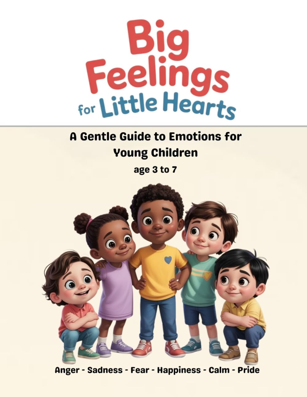 Big Feelings for Little Hearts: A Gentle Guide to Emotions for Young Children