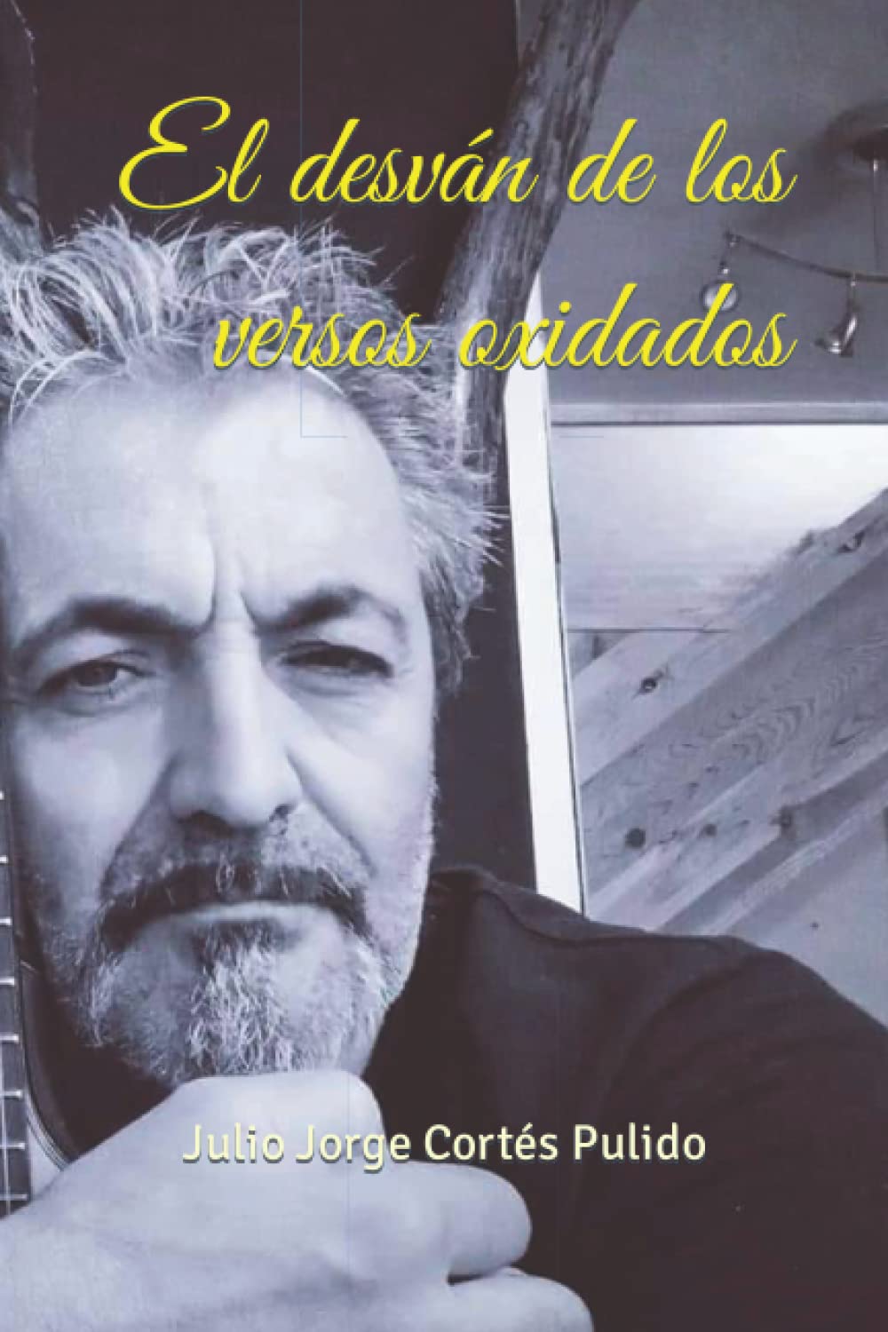 El desván de los versos oxidados (Spanish Edition)