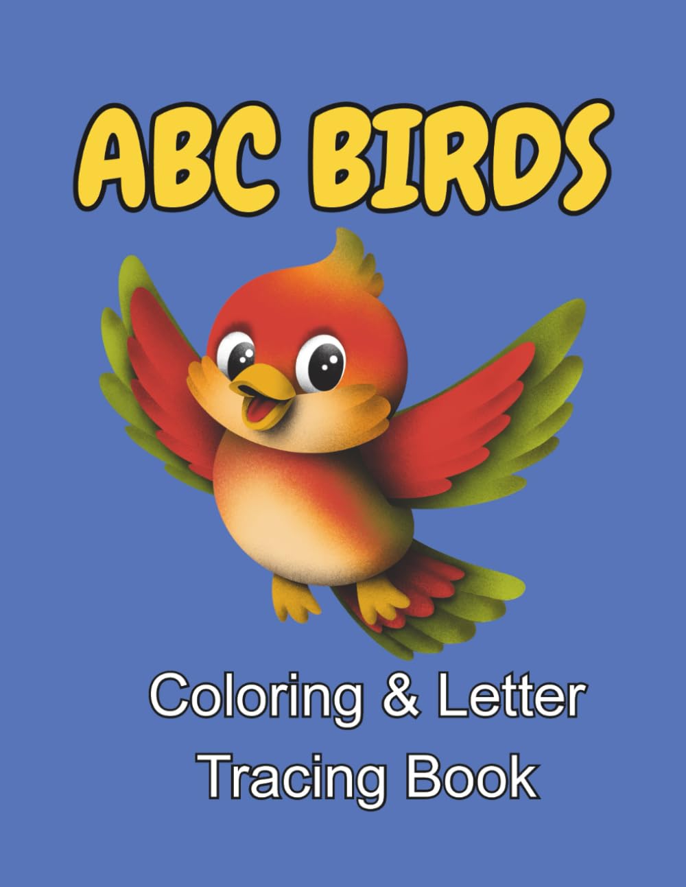 ABC Birds: Alphabet Coloring & Letter Tracing Book For Kids: ABC Birds Coloring & Letter Tracing Book: A to Z Alphabet Learning with Bird Illustrations and Handwriting Practice for Kids