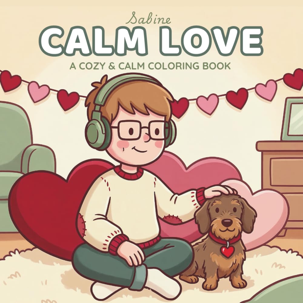 CALM LOVE Coloring Book: 70 Sensory-Friendly Coloring pages for Calm & Comfort for All Ages