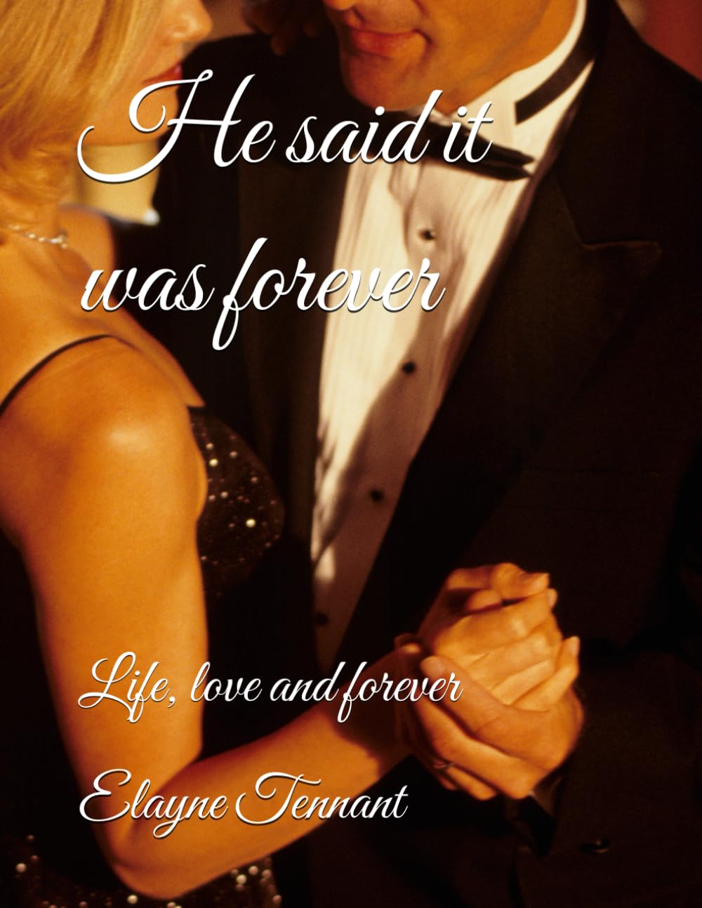 He said it was forever: Life, love and forever