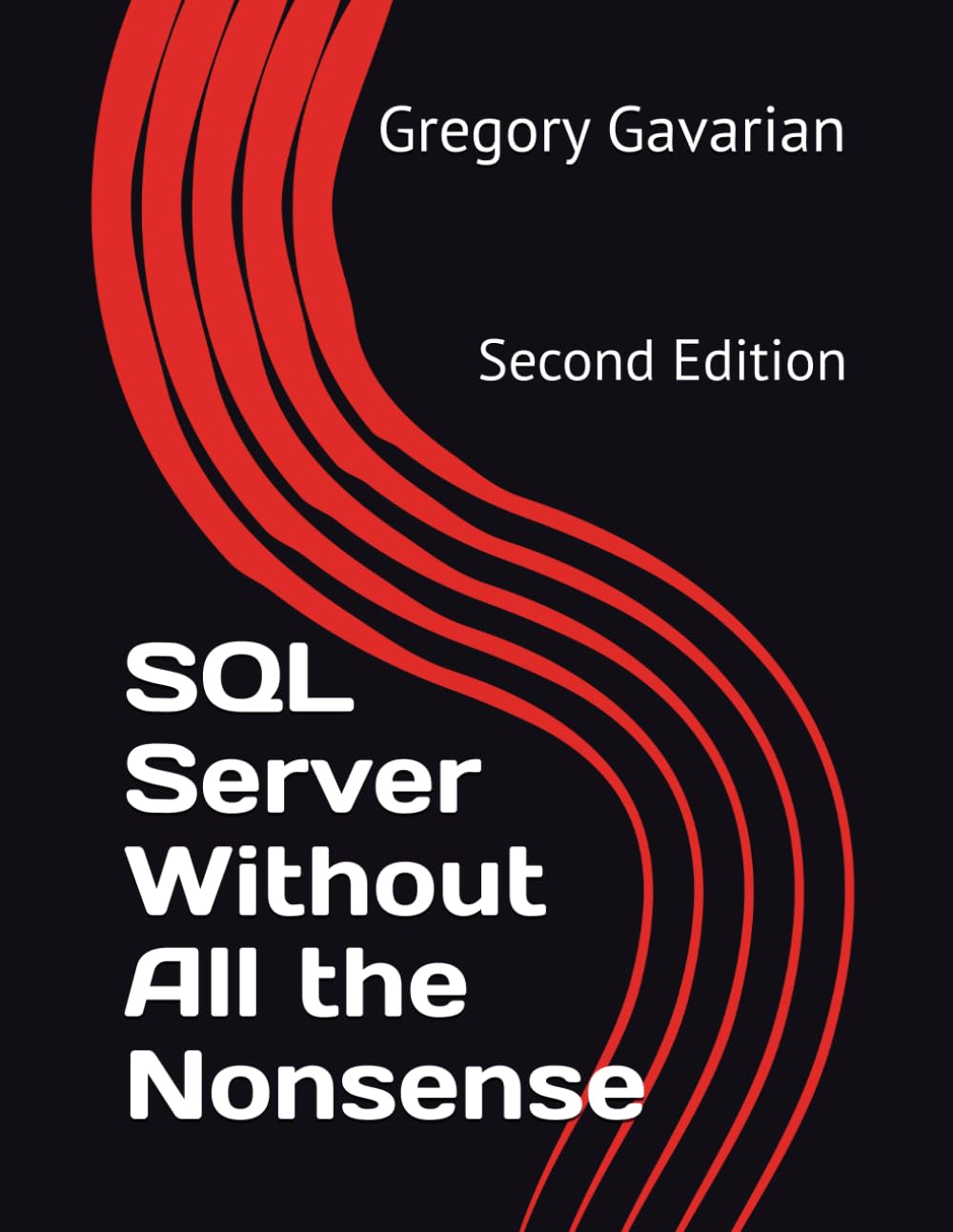 SQL Server Without All the Nonsense: Second Edition