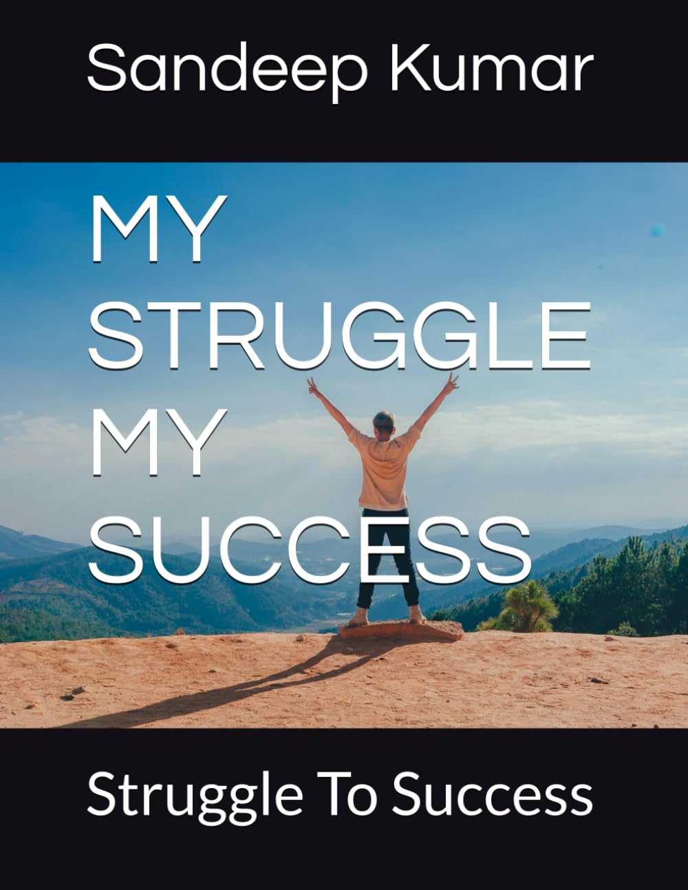 MY STRUGGLE MY SUCCESS: Struggle To Success