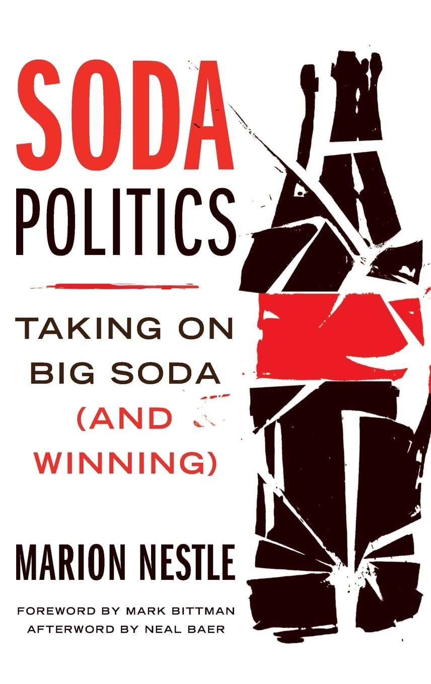 Soda Politics: Taking on Big Soda (and Winning),Dr. Marion Nestl