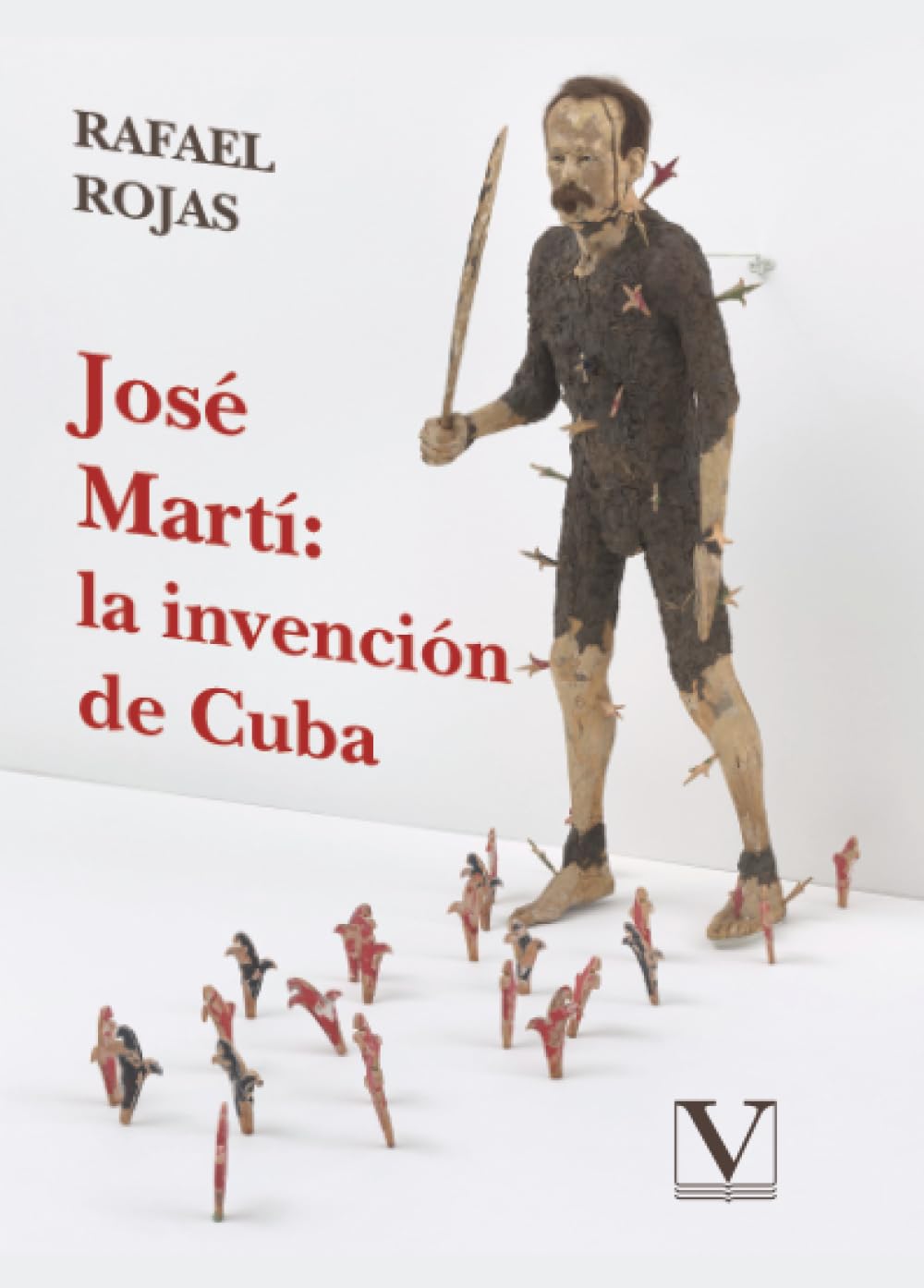 José Martí: la invención de Cuba: 1 (Biblioteca Cubana)