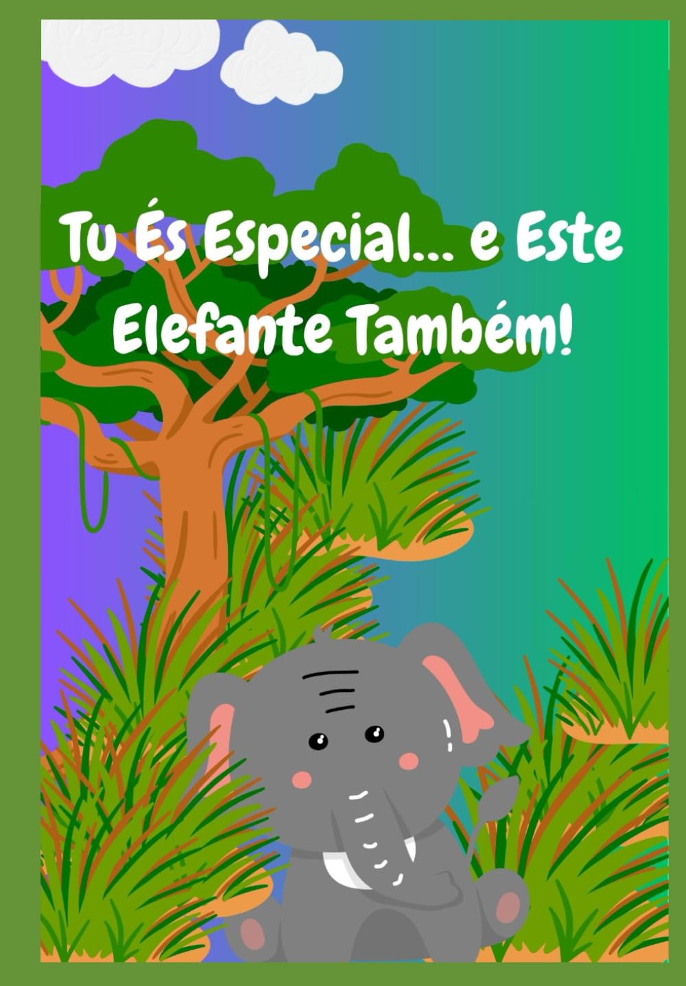 Tu És Especial… e Este Elefante Também!