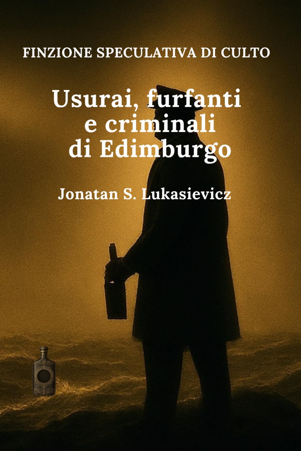 Usurai, furfanti e criminali di Edimburgo (FINZIONE SPECULATIVA DI CULTO)
