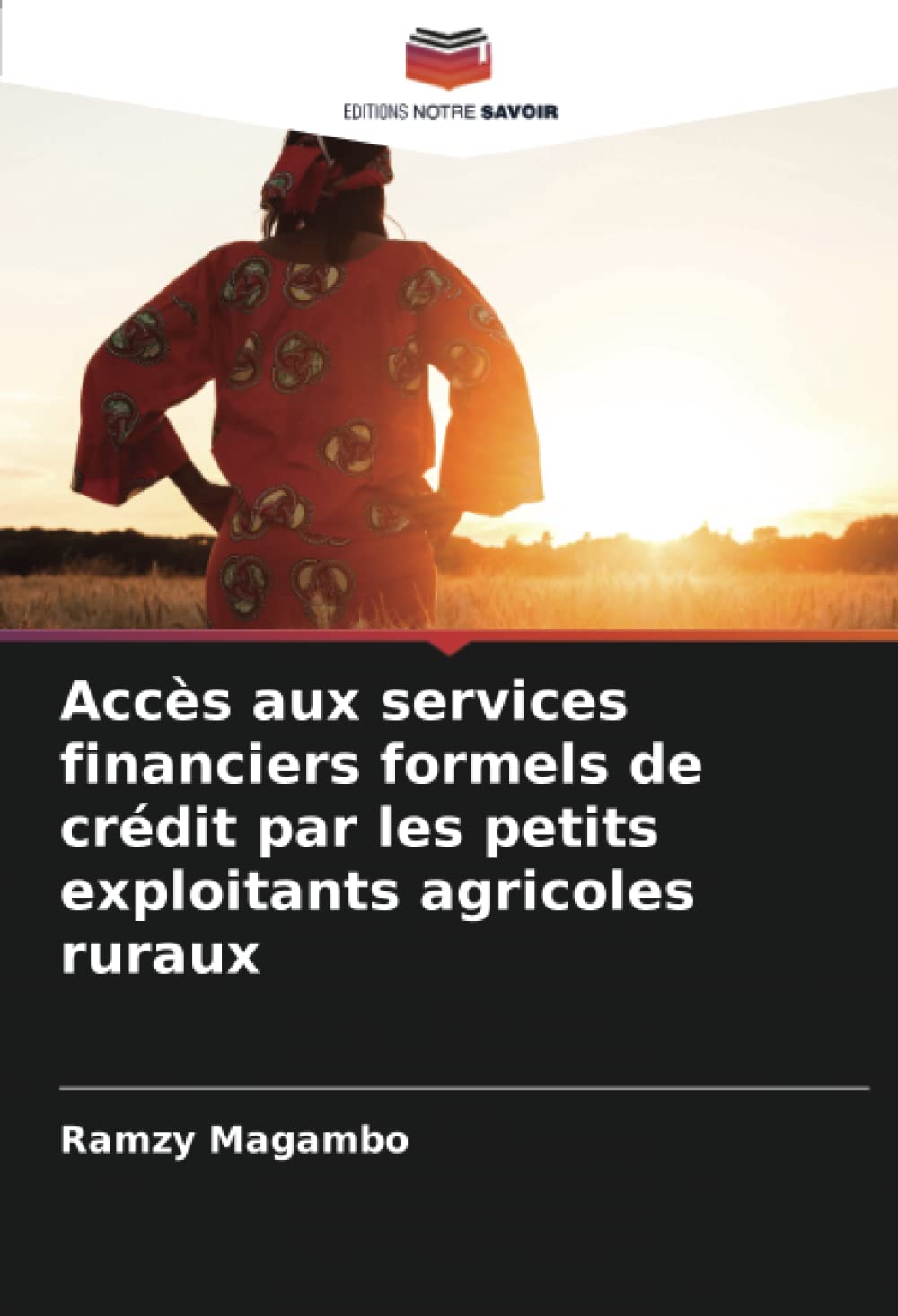 Accès aux services financiers formels de crédit par les petits exploitants agricoles ruraux