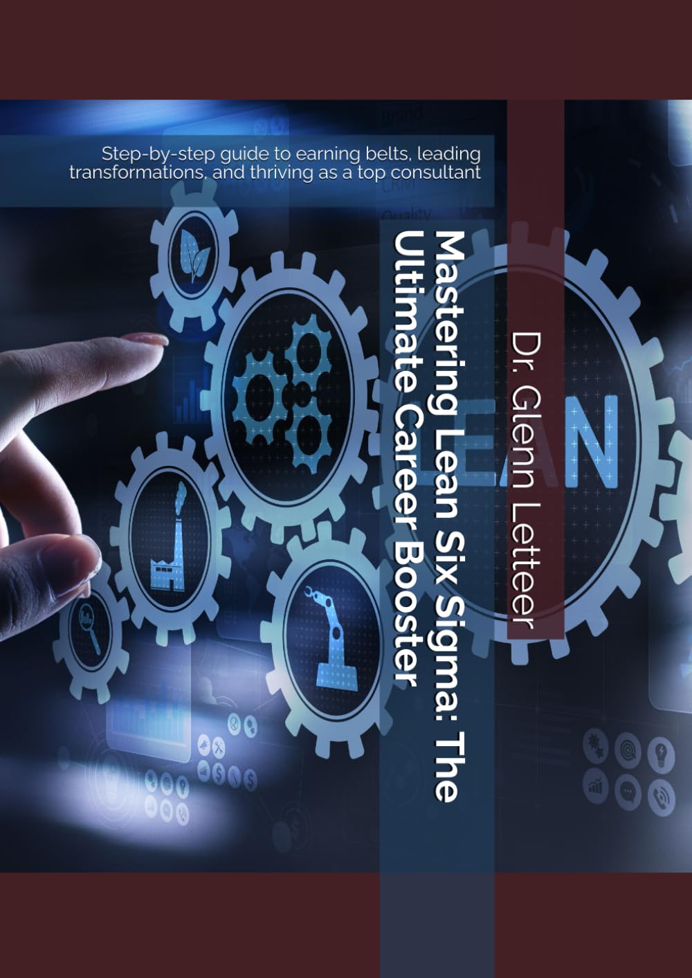 Mastering Lean Six Sigma: The Ultimate Career Booster: Step-by-step guide to earning belts, leading transformations, and thriving as a top consultant