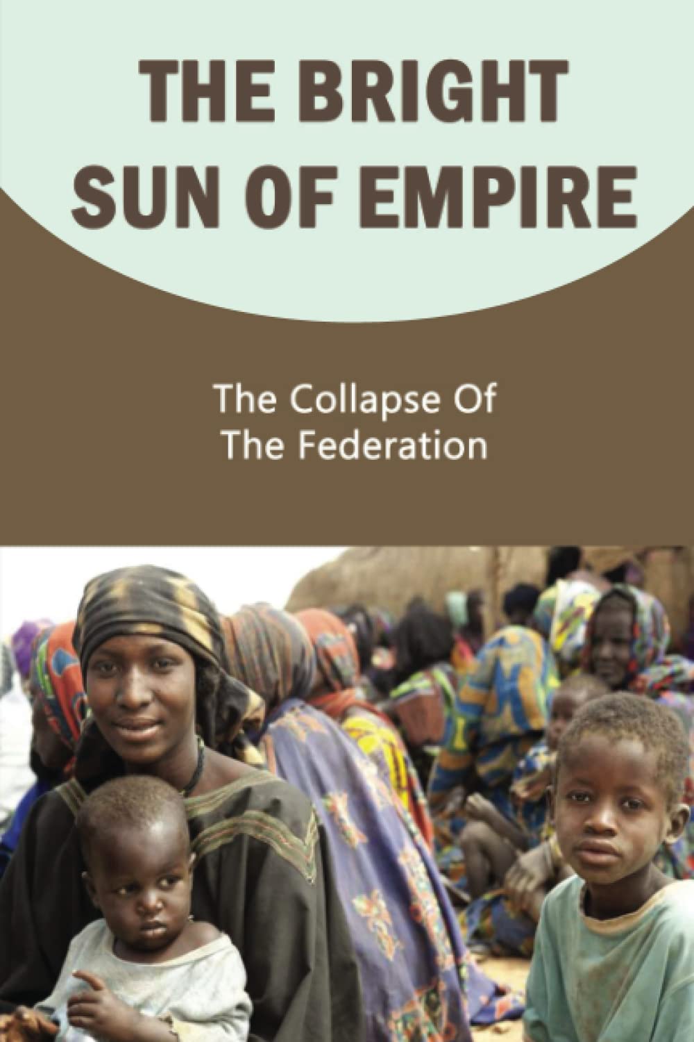 The Bright Sun Of Empire: The Collapse Of The Federation