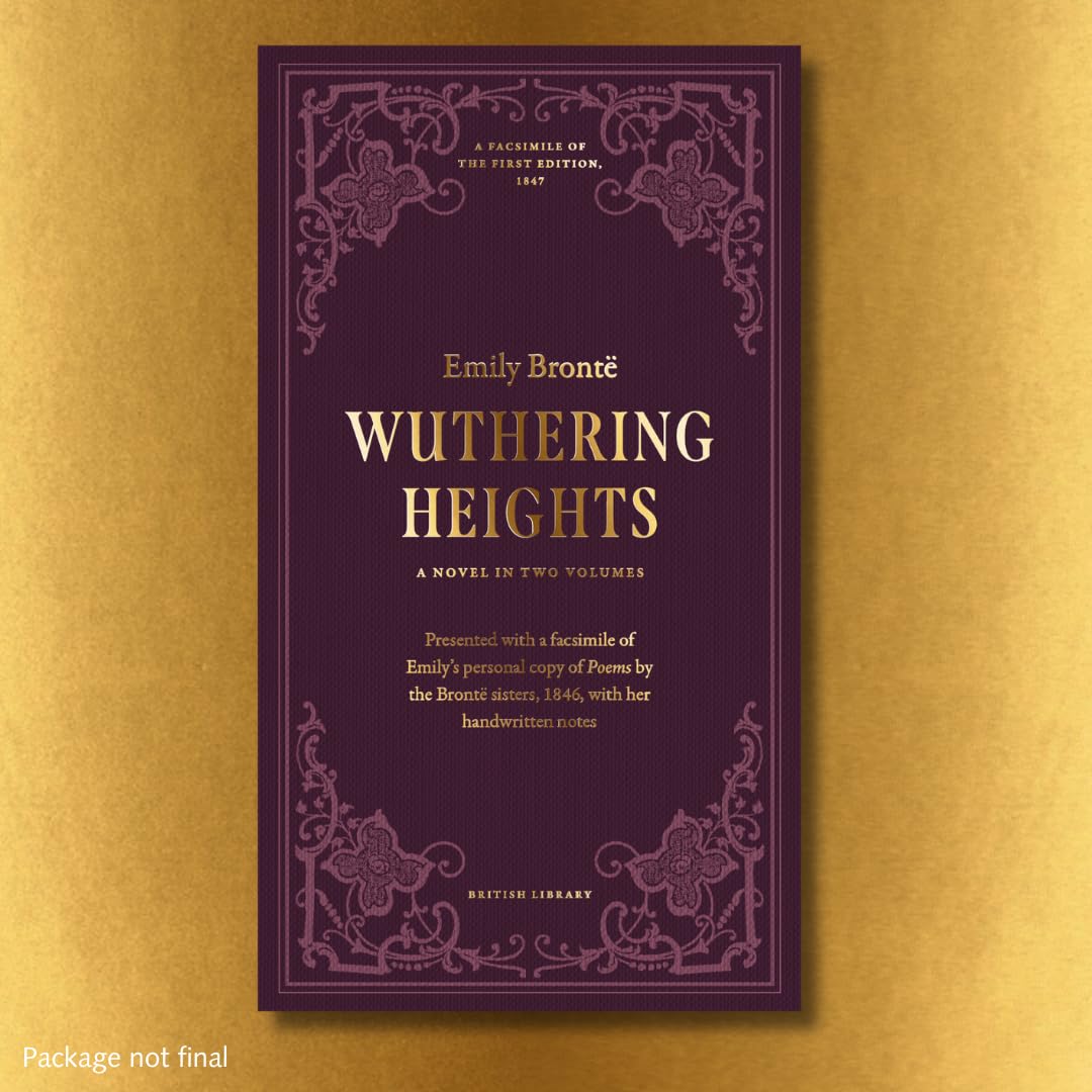 Wuthering Heights: British Library Deluxe Facsimile Edition.: (British Library Deluxe Facsimile Edition) A Novel in two volumes and 'Poems' by the Bronte sisters