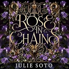 Rose in Chains Audiolibro Por Julie Soto arte de portada