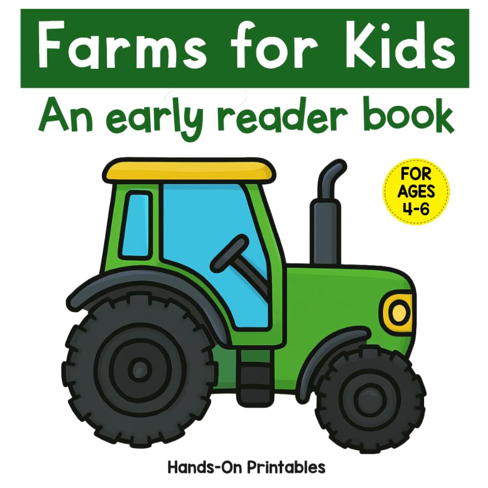 Farms for Kids: An Early Reader Book for 4-6 Year Olds (Early Readers for Kids)