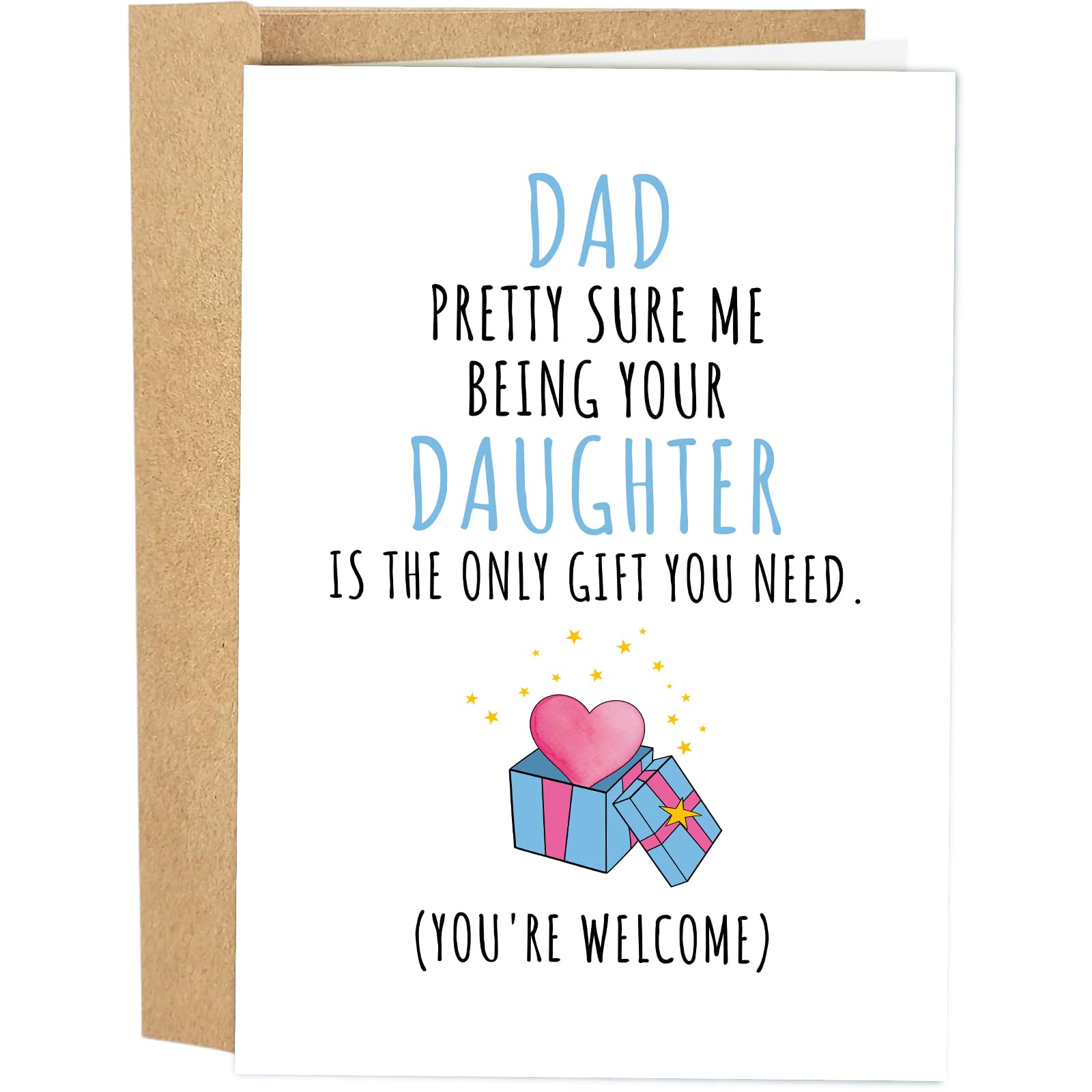 Naixiwen Funny Dad Father's Day Card from Daughter, Happy Fathers Day Card for Dads, Dad Birthday Cards, Being Your Daughter Is The Only Gift You Need