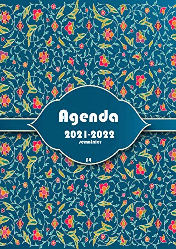 Agenda semainier 2021-2022 A4: Calendrier xxl annuel français grand format -fleurs-16 mois de Mai 2021 a août 2022 /1 semaine sur 2 pages , quotidien , et mensuel , journalier