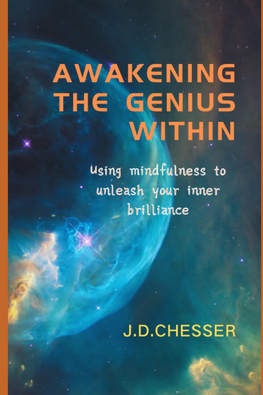 AWAKENING THE GENIUS WITHIN: Using mindfulness to unleash your inner brilliance