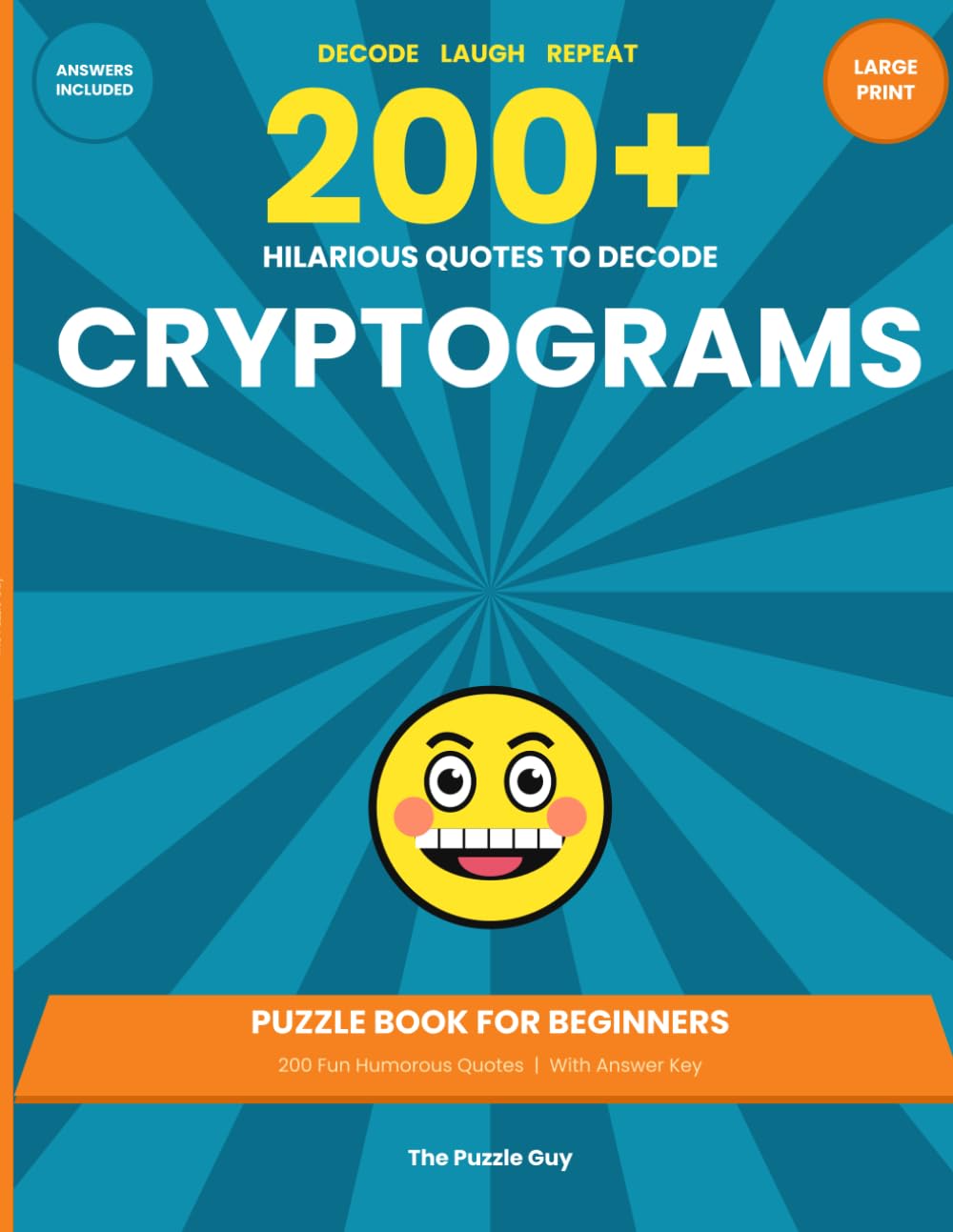 Cryptogram Puzzle Book for Beginners: 200 Hilarious Quotes to Decode | Large Print Cryptograms with Answer Key