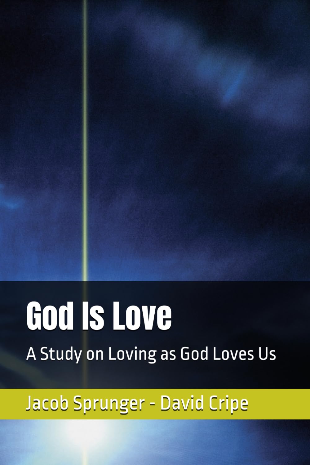 God Is Love: A Study on Loving as God Loves Us