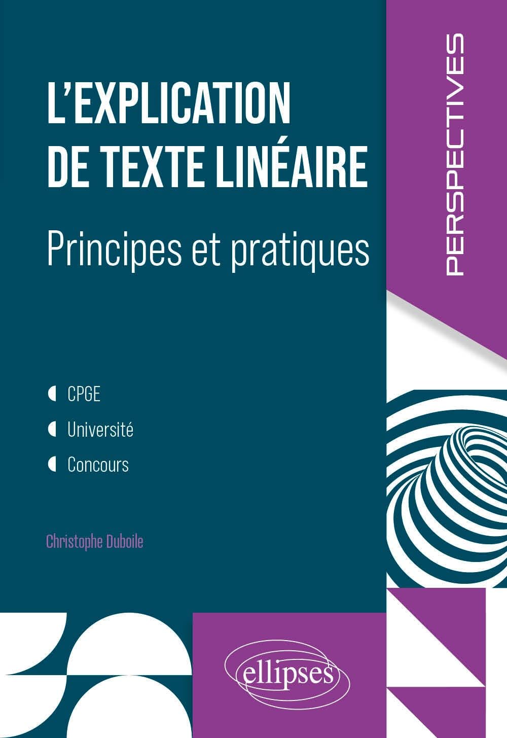 L'explication de texte linéaire, principes et pratiques - Christophe Duboile (2024)