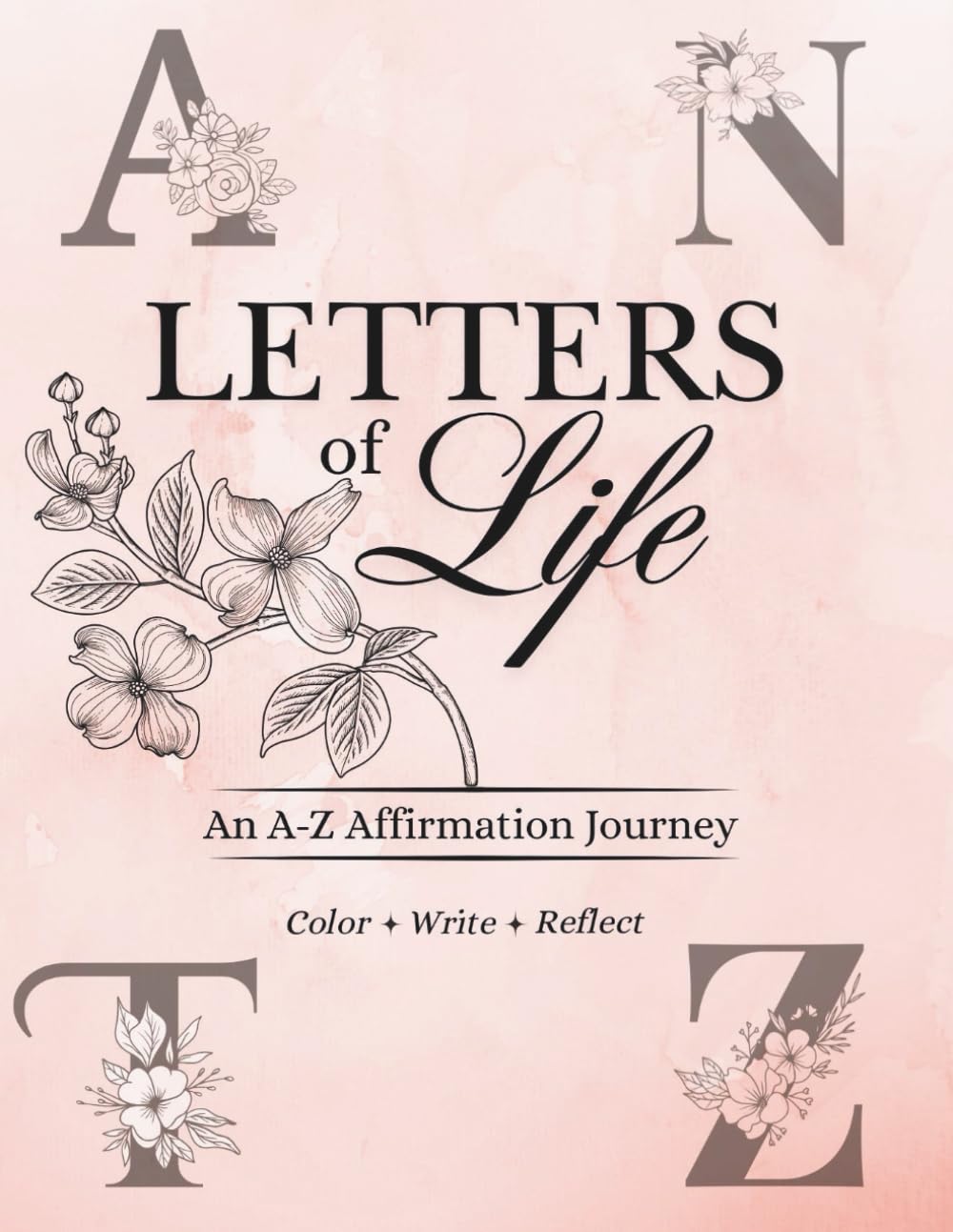 Letters of Life: An A-Z Affirmation Journey