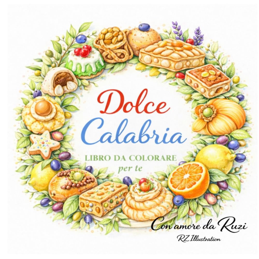 Dolce Calabria: Libro da colorare (La Mia Calabria)